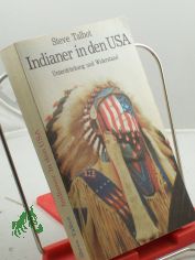 Indianer in den USA : Unterdr�ckung u. Widerstand ; autoris. �bers. / Steve Talbot. �bers.: Victor Homola ; Bernd Z�ller