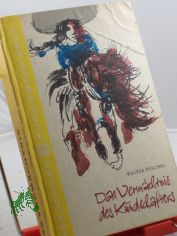 Das Verm�chtnis des Kundschafters / Walter P�schel