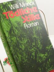 T�dliche Stille : Roman / Willi Meinck