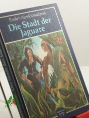 Die Stadt der Jaguare / Evelyn Aissa Maadaoui