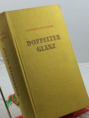 Doppelter Glanz : Die Lebensgeschichte e. span. Frau / Constance de La Mora. Autoris. �bers. aus d. Span. von Olla Ewert