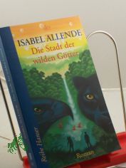 Die Stadt der wilden G�tter : Roman / Isabel Allende. Aus dem Span. von Svenja Becker
