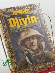 Djiyin - ein Indianerm�dchen / Edith Klatt