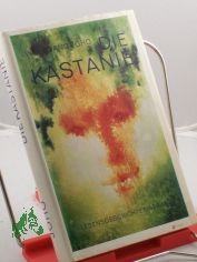 Die Kastanie : Roman / Wolfgang Joho