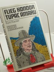 Flieg, Kondor Tupac Amaru / Kurt Kauter