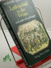 Leidenschaft in der W�ste und andere Erz�hlungen / Honore de Balzac. Hrsg. u. mit e. Nachw. vers. von Hans-J�rgen Hartmann. Mit e. Einf. von Kurt David. Radierungen von Harry J�rgens