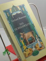 Die Ochsenwette : Anekdoten nach d. Oriental. geschr. / Gerhard Branstner. Illustrationen von Renate Totzke-Israel