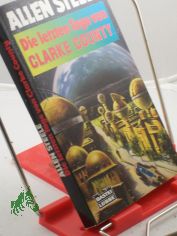 Die letzten Tage von Clarke County : Science-fiction-Roman / Allen Steele. Ins Dt. �bertr. von Ralph Tegtmeier
