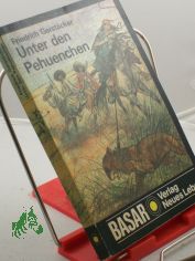Unter den Pehuenchen / Friedrich Gerst�cker