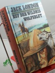 Ruf der Wildnis / Jack London. �bers. von K�the Recheis