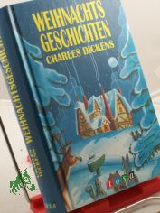 Weihnachtsgeschichten / Charles Dickens. �bers. von Gustav Meyrink