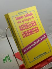 Immer schlank ohne zu hungern mit nat�rlichen Lebensmitteln : mit vielen Men�-Vorschl�gen ; die Ern�hrungsform der Zukunft / Marielouise Innocenti