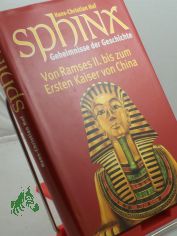 3., Von Ramses II. bis zum Ersten Kaiser von China , Sphinx Geheimnisse der Geschichte