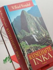 R�tselhafte Inka / Wilfried Westphal