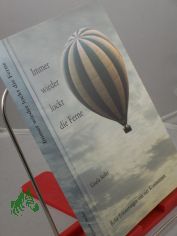 Immer wieder lockt die Ferne.