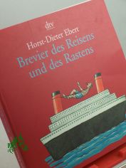 Brevier des Reisens und des Rastens / Horst-Dieter Ebert. Mit Illustrationen von Ji?� Sl�va