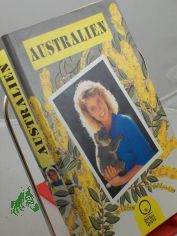 Australien / Geoffrey Somers. Mit Beitr. von: Amanda Curtin ... Red.: Amanda Curtin ... Illustrationen: Karen Leong