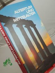 Altertum und Mittelalter / Hrsg. Sir Julian Huxley. Textred.: Peter Finch. Grafische Gestaltung: G�nter Radtke. �bers. u. Bearb.: Nora Urban