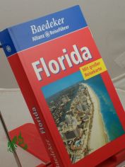 Florida : viele aktuelle Tips, Hotels, Restaurants / Basistext: Inge Scherm. Textbeitr.: Annette Bickel ... Bearb.: Baedeker-Red.
