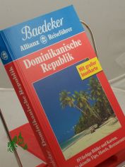 Dominikanische Republik : viele aktuelle Tips, Hotels, Restaurants / Basistexte: Helmut Linde ; Heidi Engelmann ; Beate Szerelmy. Textbeitr.: Georg Bareth ... Bearb.: Baedeker-Redaktion