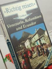 Venezuela, Kolumbien und Ecuador : Reise-Handbuch / Karl-Arnulf R�decke