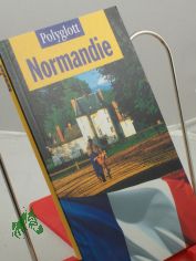 Normandie / Manfred Braunger. Kt. und Pl.: Gundula H�velmann