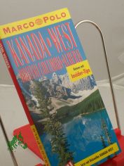 Kanada, West : British Columbia, Alberta ; Reisen mit Insider-Tips ; mit Reiseatlas Kanada West / diesen Band schrieb Karl Teuschl