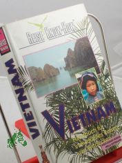 Vietnam-Handbuch : Handbuch f�r individuelles Reisen und Entdecken / Hella Kothmann und Wolf-Eckart B�hler