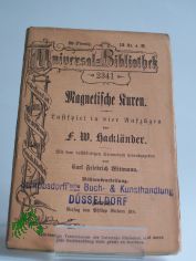 F. W. Hackl�nder, Magnetische Kuren, Lustspiel in vier Aufz�gen, herausgegeben von Carl Friedrich Wittmann, B�hnenbearbeitung