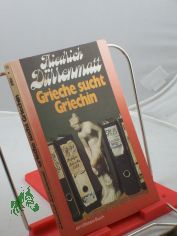 Grieche such Griechin. Eine Prosakom�die