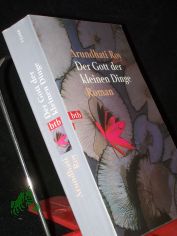 Der Gott der kleinen Dinge : Roman / Arundhati Roy. Aus dem Engl. von Anette Grube