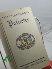 Pallieter : Mit Zeichngn d. Dichters / Felix Timmermans. Aus d. Fl�m. �bertr. von Anna Valeton-Hoos