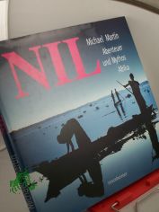 Nil : Abenteuer und Mythos Afrika / Fotos: Michael Martin. Text: Daniela Schetar und Michael Martin