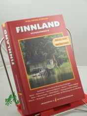 Finnland : Reisehandbuch ; ausf�hrliche und fundierte Routenbeschreibungen, Hotels, Restaurants, Sehensw�rdigkeiten, Museen, Stadtrundg�nge, Natur, Wanderungen, Nationalparks, Hintergrund-Informationen, Historie, Geographie, Ausfl�ge nach T