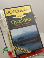 Ostafrika : Kenya - Tanzania - Uganda - Rwanda - Burundi ; Reise-Handbuch / Michael K�hler (Hrsg.). Mit Beitr. von Hans-Joachim Aubert ...