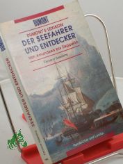 Dumonts Lexikon der Seefahrer und Entdecker : von Amundsen bis Zeppelin / Fernand Salentiny. �berarb. und aktualisiert von Heike Brillmann-Ede und Annika Mikesch