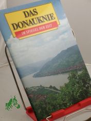 Das Donauknie im Spiegel der Zeit / Dt. �bers.: Piroska Drask�czy