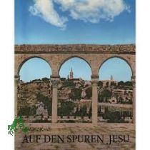 Auf den Spuren Jesu / Gerhard Kroll. Zeichn. d. Kt. u. Pl.: Matthias Weis