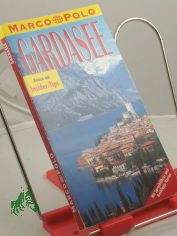 Gardasee : Reisen mit Insider-Tips / diesen F�hrer schrieb Joachim Hutt