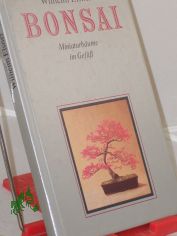 Bonsai : Miniaturb�ume im Gef�� / Wilhelm Elsner. Zeichn.: Anette Schr�ter