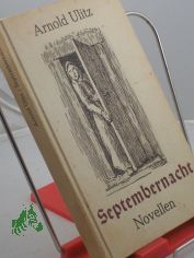 Septembernacht : Novellen / Arnold Ulitz