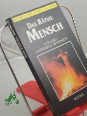 Die Welt des Unerkl�rlichen, Das R�tsel Mensch : lassen sich Naturgesetze �berwinden?