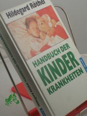 Handbuch der Kinderkrankheiten / Hildegard R�thel