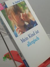 Mein Kind ist allergisch / Stephan Illing