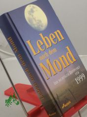 Leben nach dem Mond : Ihr richtiger Zeitpunkt f�r 1999 / Johannes Jug