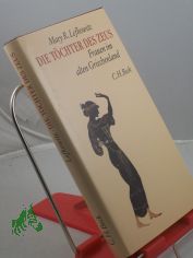 Die T�chter des Zeus : Frauen im alten Griechenland / Mary R. Lefkowitz. Aus dem Amerikan. �bers. von Holger Fliessbach unter Mitarb. von Axel Haase