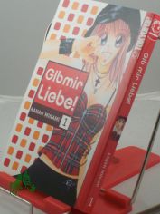 Gib mir Liebe!. 	Bd. 1.