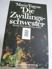 Die Zwillingsschwester : Roman / Maria Fagyas. Dt. von Irene Ohlendorf