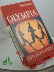 Olympia und seine Spiele / Heinz Sch�bel
