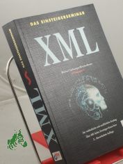 Das Einsteigerseminar XML : der methodische und ausf�hrliche Einstieg ; �ber 400 Seiten Einsteiger-Know-how / Michael Seeboerger-Weichselbaum